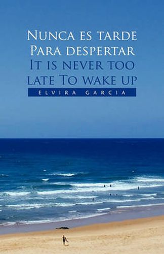 Cover image for Nunca Es Tarde Para Despertar It Is Never Too Late to Wake Up