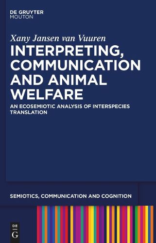 Cover image for Interpreting, Communication and Animal Welfare