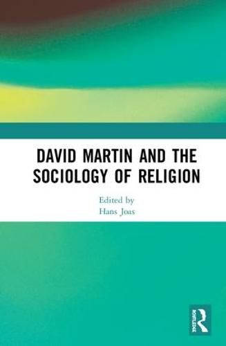 David Martin and the Sociology of Religion