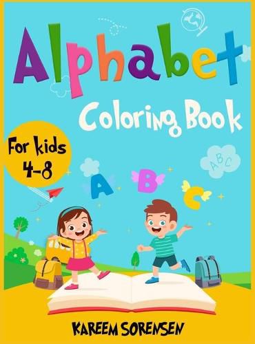 Cover image for Alphabet Coloring Book for Kids 4-8: An Activity book for kids to learn the alphabet while having fun