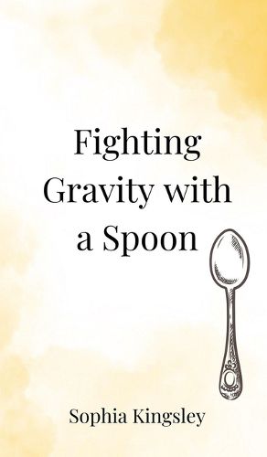 Cover image for Fighting Gravity with a Spoon