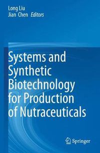 Cover image for Systems and Synthetic Biotechnology for Production of Nutraceuticals