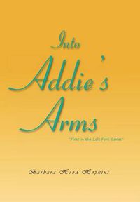 Cover image for Into Addie's Arms