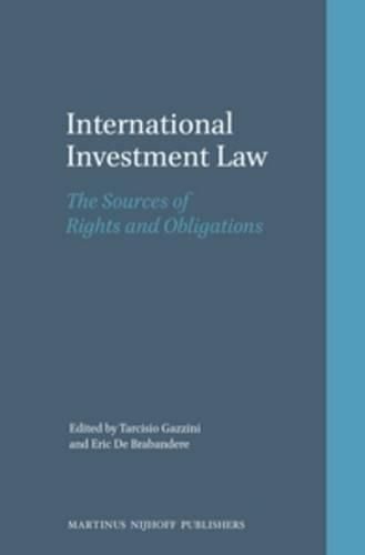 Cover image for International Investment Law: The Sources of Rights and Obligations