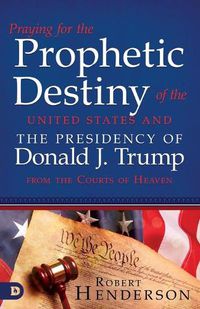 Cover image for Praying for the Prophetic Destiny of the United States