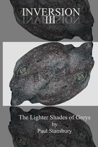 Cover image for Inversion III - The Lighter Shades of Greys