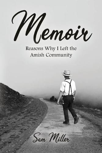 Memoir: Reasons Why I Left the Amish Community