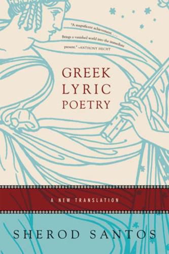 Greek Lyric Poetry: A New Translation