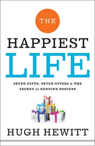 Cover image for The Happiest Life: Seven Gifts, Seven Givers, and the Secret to Genuine Success