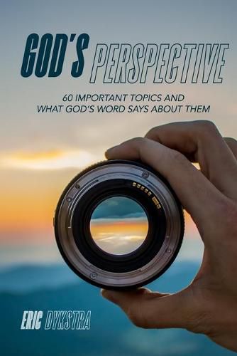 Cover image for God's Perspective: 60 important topics and what God's Word says about them
