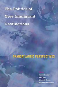 Cover image for The Politics of New Immigrant Destinations: Transatlantic Perspectives