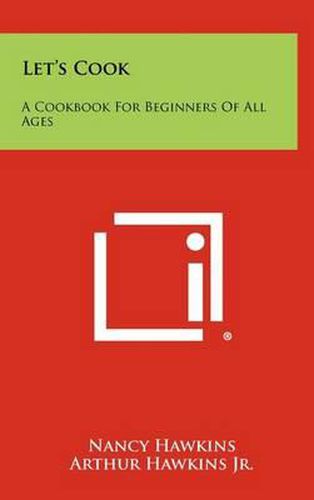 Cover image for Let's Cook: A Cookbook for Beginners of All Ages