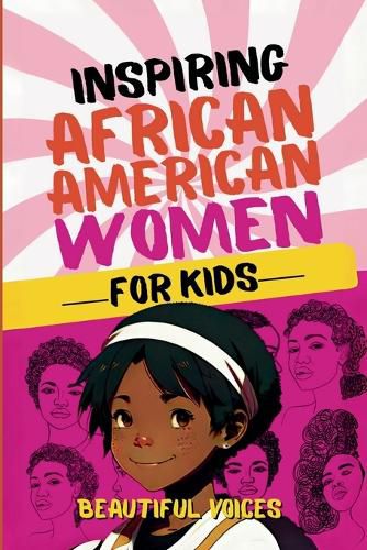 Cover image for Inspiring Biographies of African American Women for Kids