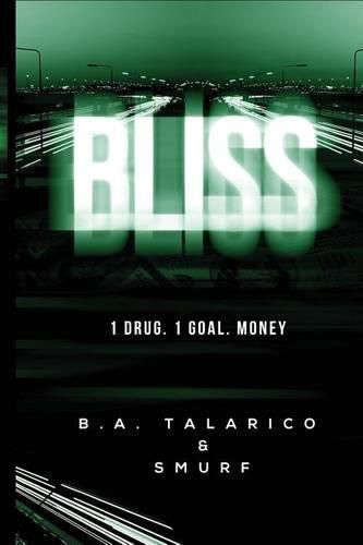Cover image for Bliss: 1.Drug 1.Goal. Money