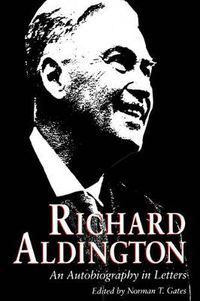 Cover image for Richard Aldington: An Autobiography in Letters