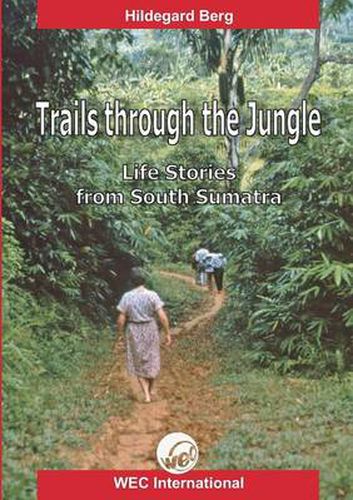 Cover image for Trails Through the Jungle: Life Stories from South Sumatra