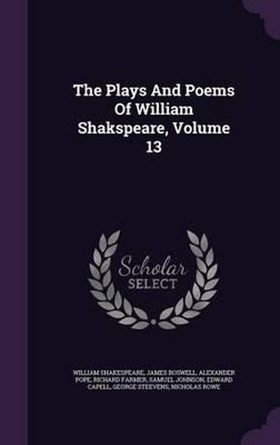 Cover image for The Plays and Poems of William Shakspeare, Volume 13