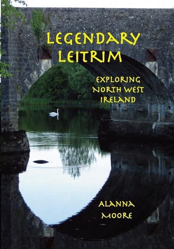 Cover image for Legendary Leitrim - exploring north west Ireland