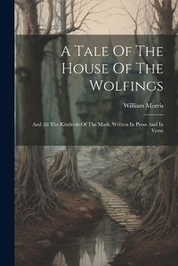 Cover image for A Tale Of The House Of The Wolfings