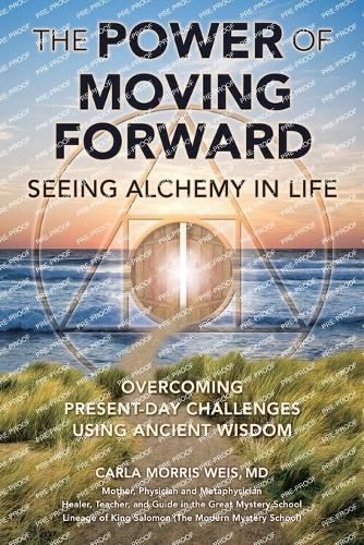 Cover image for The Power of Moving Forward Seeing Alchemy in Life