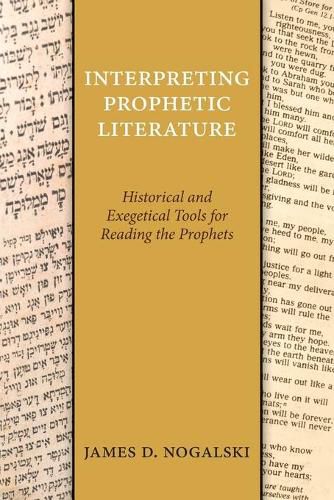 Interpreting Prophetic Literature: Historical and Exegetical Tools for Reading the Prophets