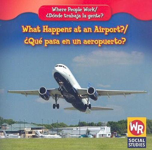 Cover image for What Happens at an Airport? / ?Que Pasa En Un Aeropuerto?