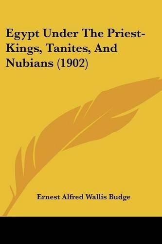 Cover image for Egypt Under the Priest-Kings, Tanites, and Nubians (1902)