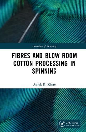 Cover image for Principles of Spinning: Fibres and Blow Room Cotton Processing in Spinning