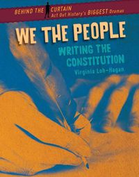 Cover image for We the People: Writing the Constitution