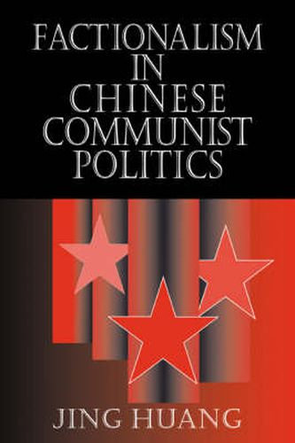 Cover image for Factionalism in Chinese Communist Politics