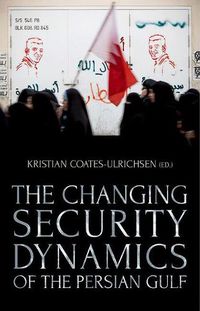 Cover image for The Changing Security Dynamics of the Persian Gulf