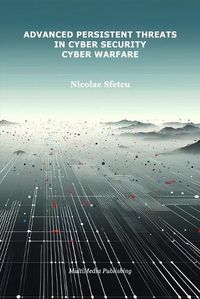 Cover image for Advanced Persistent Threats in Cybersecurity