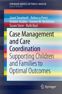 Cover image for Case Management and Care Coordination: Supporting Children and Families to Optimal Outcomes