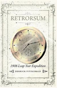 Cover image for Retrorsum 1908 Leap Year Expedition