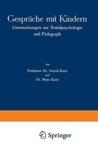 Gesprache Mit Kindern: Untersuchungen Zur Sozialpsychologie Und Padagogik