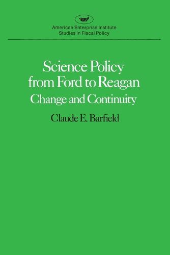 Cover image for Science Policy from Ford to Reagan: Change and Continuity