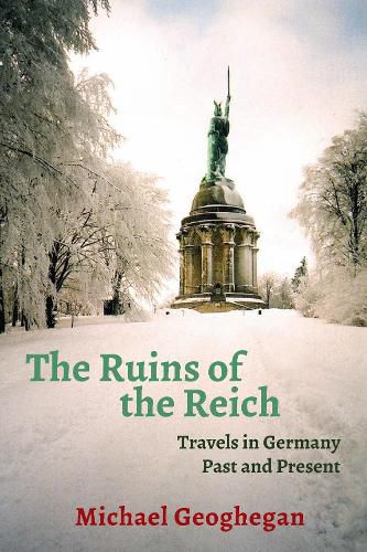 Cover image for The Ruins of the Reich: Travels in Germany Past and Present