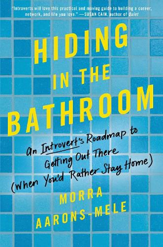 Cover image for Hiding in the Bathroom: An Introvert's Roadmap to Getting Out There (When You'd Rather Stay Home)