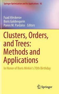 Cover image for Clusters, Orders, and Trees: Methods and Applications: In Honor of Boris Mirkin's 70th Birthday