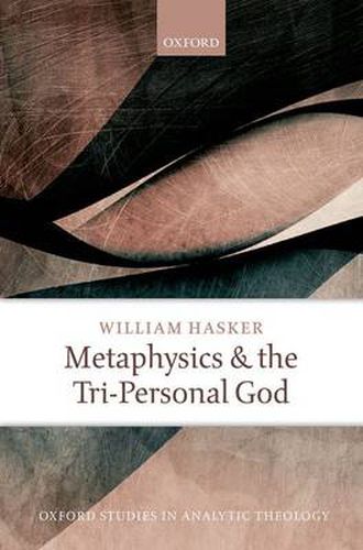 Cover image for Metaphysics and the Tri-Personal God