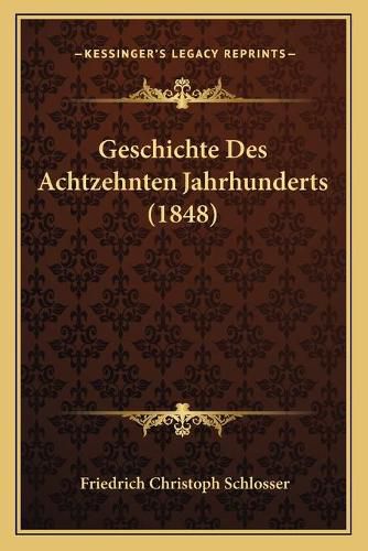 Geschichte Des Achtzehnten Jahrhunderts (1848)