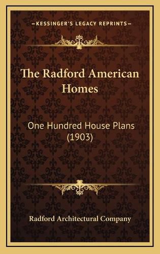 Cover image for The Radford American Homes: One Hundred House Plans (1903)