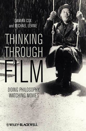 Cover image for Thinking Through Film: Doing Philosophy, Watching Movies