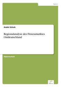 Cover image for Regionalanalyse des Fitnessmarktes Ostdeutschland