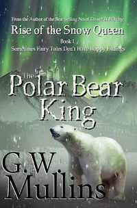 Cover image for Rise Of The Snow Queen Book One: The Polar Bear King