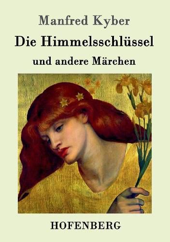 Die Himmelsschlussel und andere Marchen