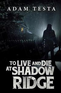 Cover image for To Live and Die at Shadow Ridge