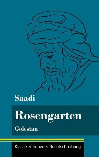 Cover image for Rosengarten: Golestan (Band 74, Klassiker in neuer Rechtschreibung)