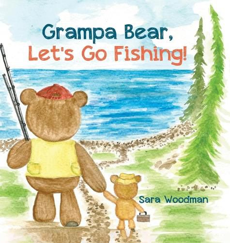 Cover image for Grampa Bear, Let's Go Fishing!