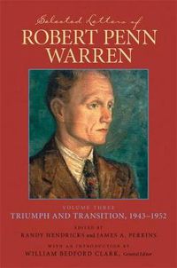 Cover image for Selected Letters of Robert Penn Warren: Triumph and Transition, 1943-1952